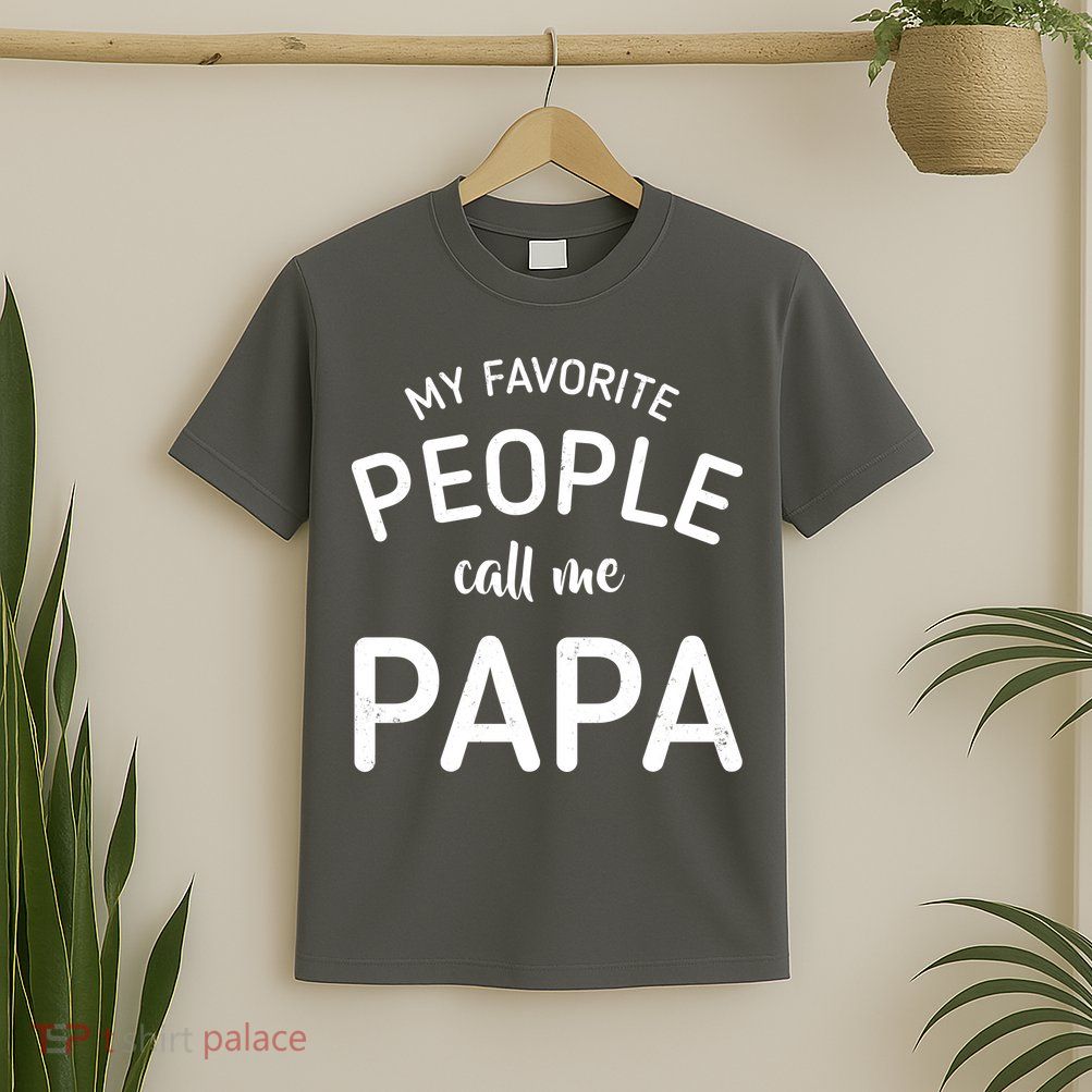 Funny My Favorite People Call Me Papa T-Shirt