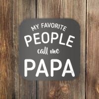 Funny My Favorite People Call Me Papa Coaster