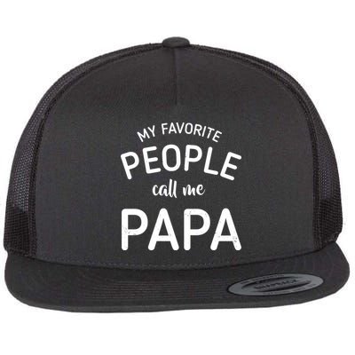 Funny My Favorite People Call Me Papa Flat Bill Trucker Hat