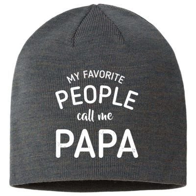 Funny My Favorite People Call Me Papa Sustainable Beanie