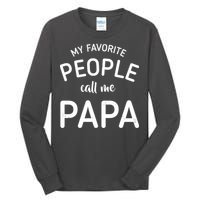 Funny My Favorite People Call Me Papa Tall Long Sleeve T-Shirt