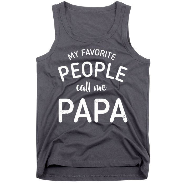 Funny My Favorite People Call Me Papa Tank Top