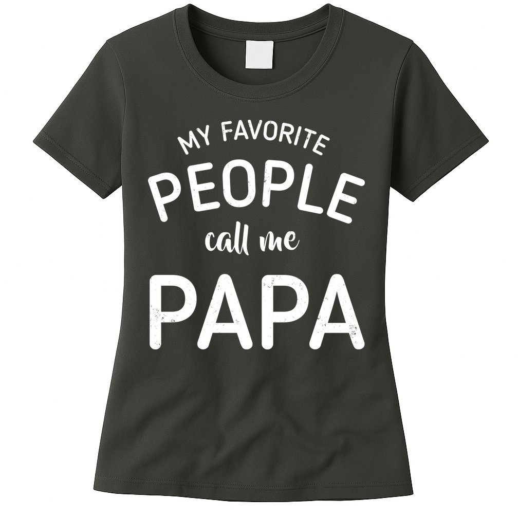 Funny My Favorite People Call Me Papa Womens T-Shirt