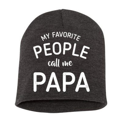 Funny My Favorite People Call Me Papa Short Acrylic Beanie