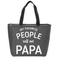 Funny My Favorite People Call Me Papa Zip Tote Bag