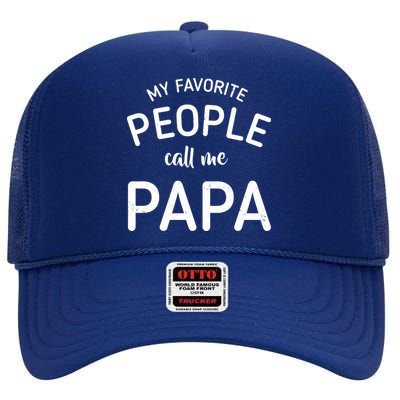 Funny My Favorite People Call Me Papa High Crown Mesh Back Trucker Hat