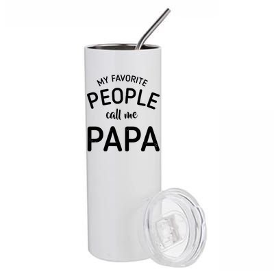 Funny My Favorite People Call Me Papa Stainless Steel Tumbler