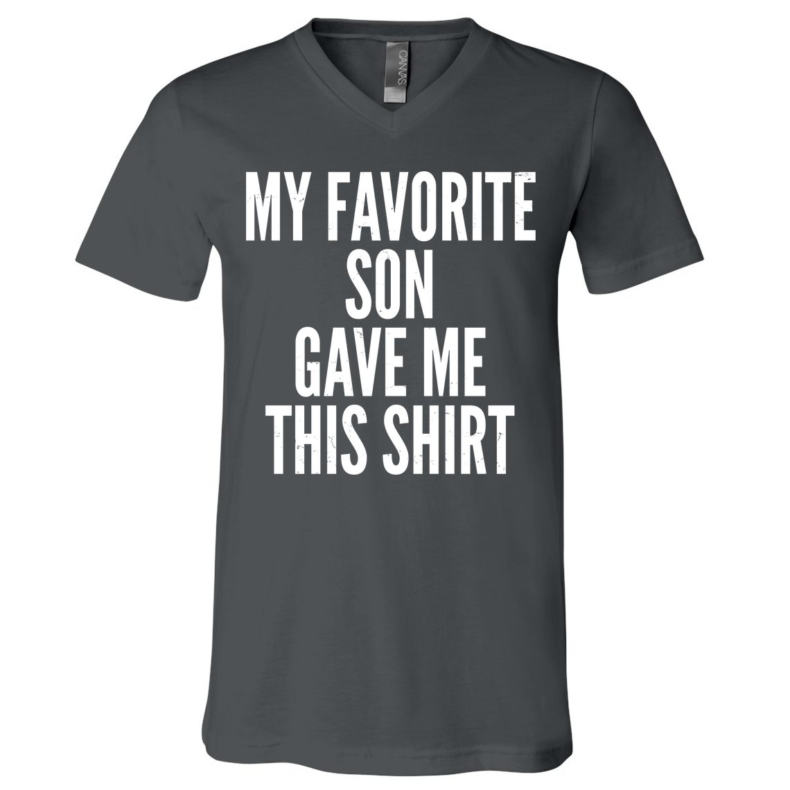 Funny My Favorite Son Gave Me This Shirt V-Neck T-Shirt