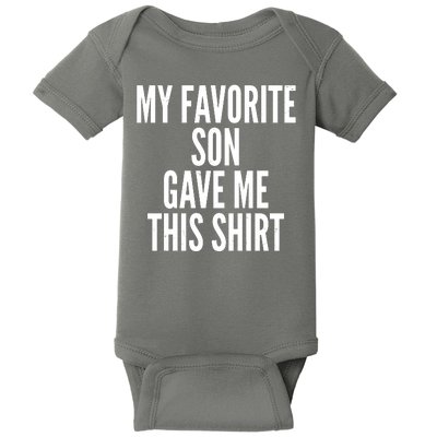 Funny My Favorite Son Gave Me This Shirt Baby Bodysuit