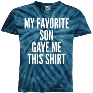 Funny My Favorite Son Gave Me This Shirt Kids Tie-Dye T-Shirt