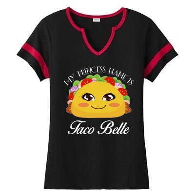 Funny My Princess Name is Taco Belle Ladies Halftime Notch Neck Tee