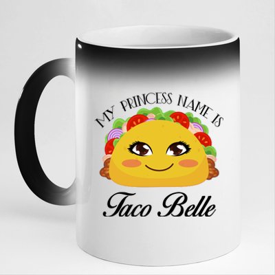 Funny My Princess Name is Taco Belle 11oz Black Color Changing Mug