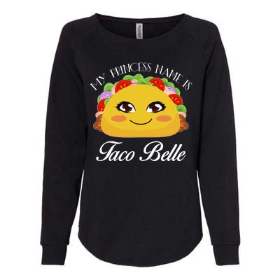 Funny My Princess Name is Taco Belle Womens California Wash Sweatshirt