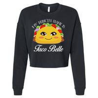 Funny My Princess Name is Taco Belle Cropped Pullover Crew