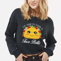 Funny My Princess Name is Taco Belle Cropped Pullover Crew