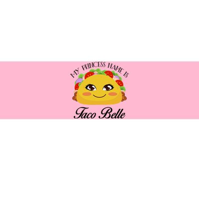 Funny My Princess Name is Taco Belle Bumper Sticker