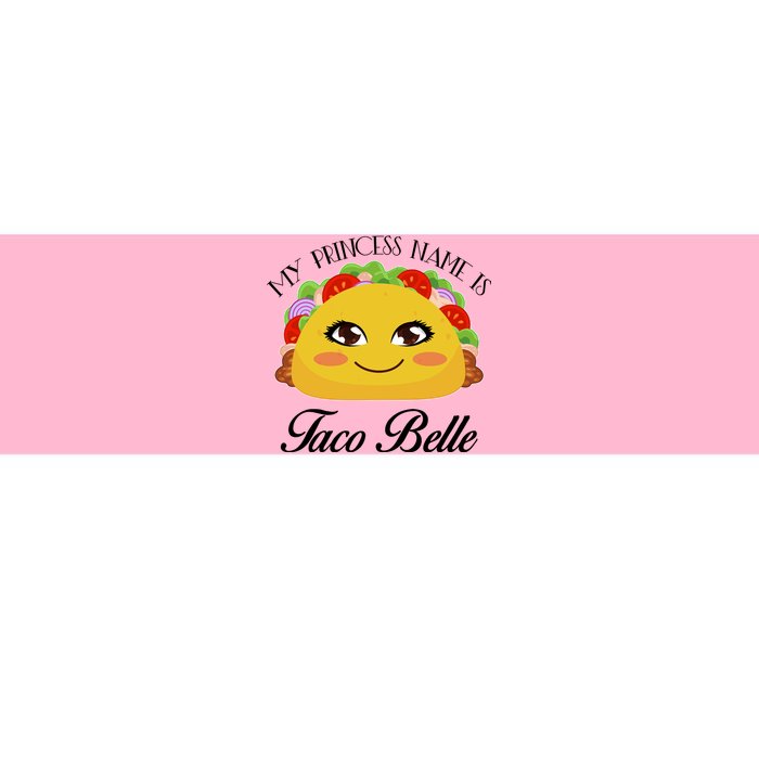 Funny My Princess Name is Taco Belle Bumper Sticker