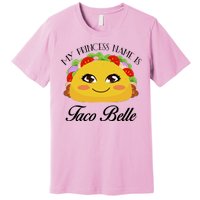 Funny My Princess Name is Taco Belle Premium T-Shirt