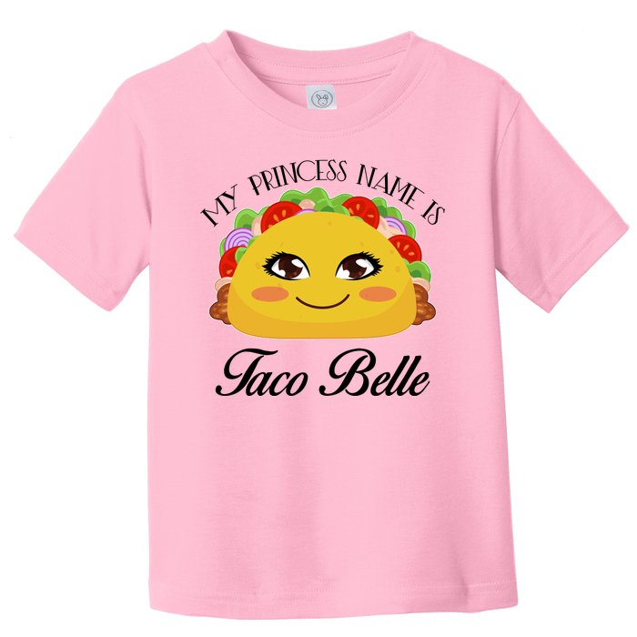 Funny My Princess Name is Taco Belle Toddler T-Shirt