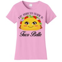 Funny My Princess Name is Taco Belle Women's T-Shirt