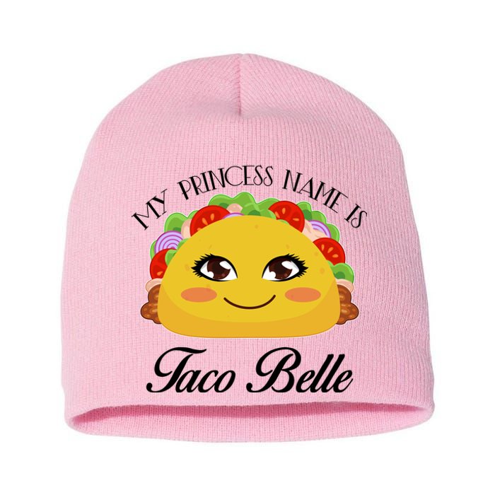 Funny My Princess Name is Taco Belle Short Acrylic Beanie