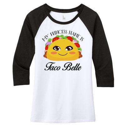 Funny My Princess Name is Taco Belle Women's Tri-Blend 3/4-Sleeve Raglan Shirt