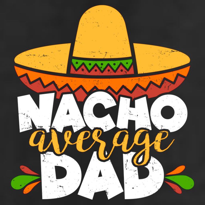 Funny Nacho Average Dad Cool Comfort Performance Bucket Hat