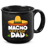 Funny Nacho Average Dad 15oz Campfire Ceramic Mug