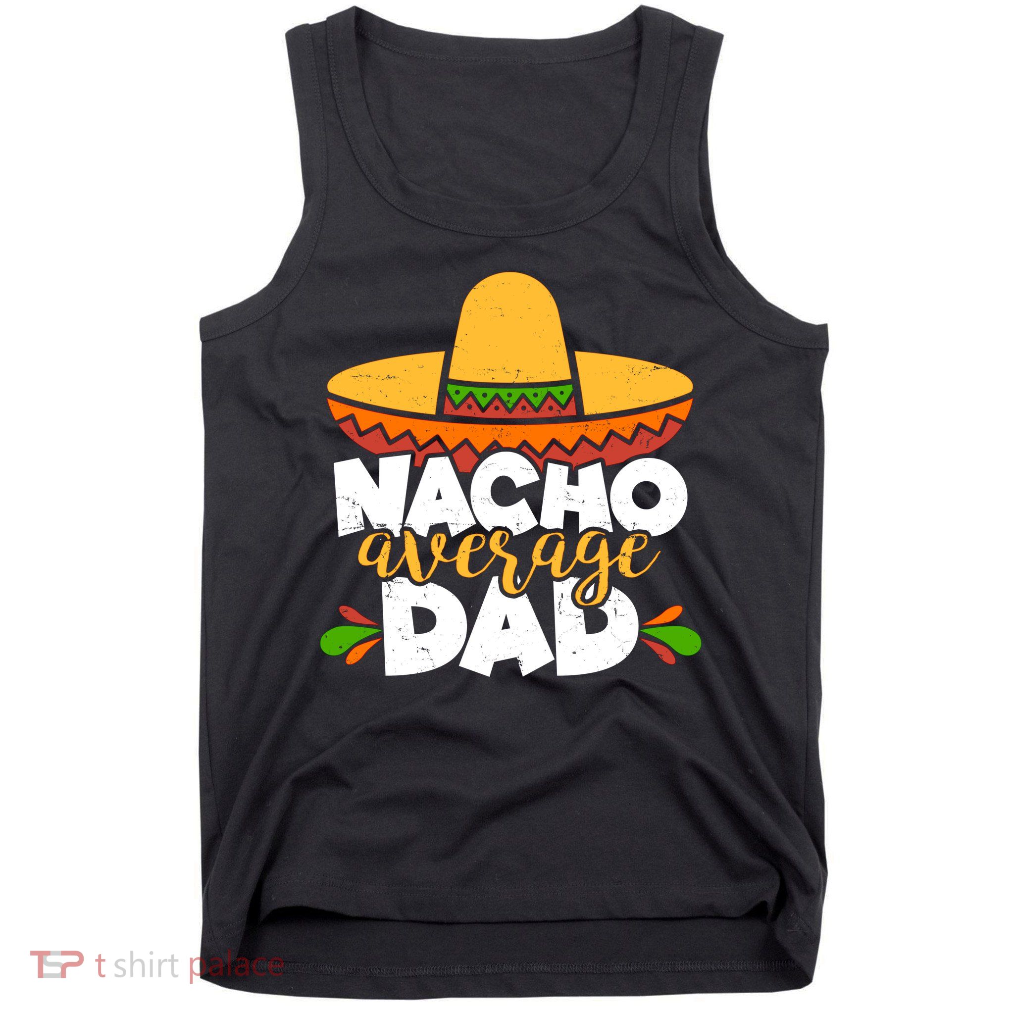 Funny Nacho Average Dad Tank Top