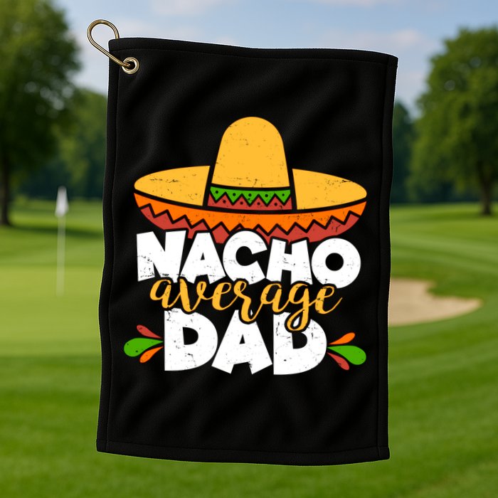 Funny Nacho Average Dad Golf Towel