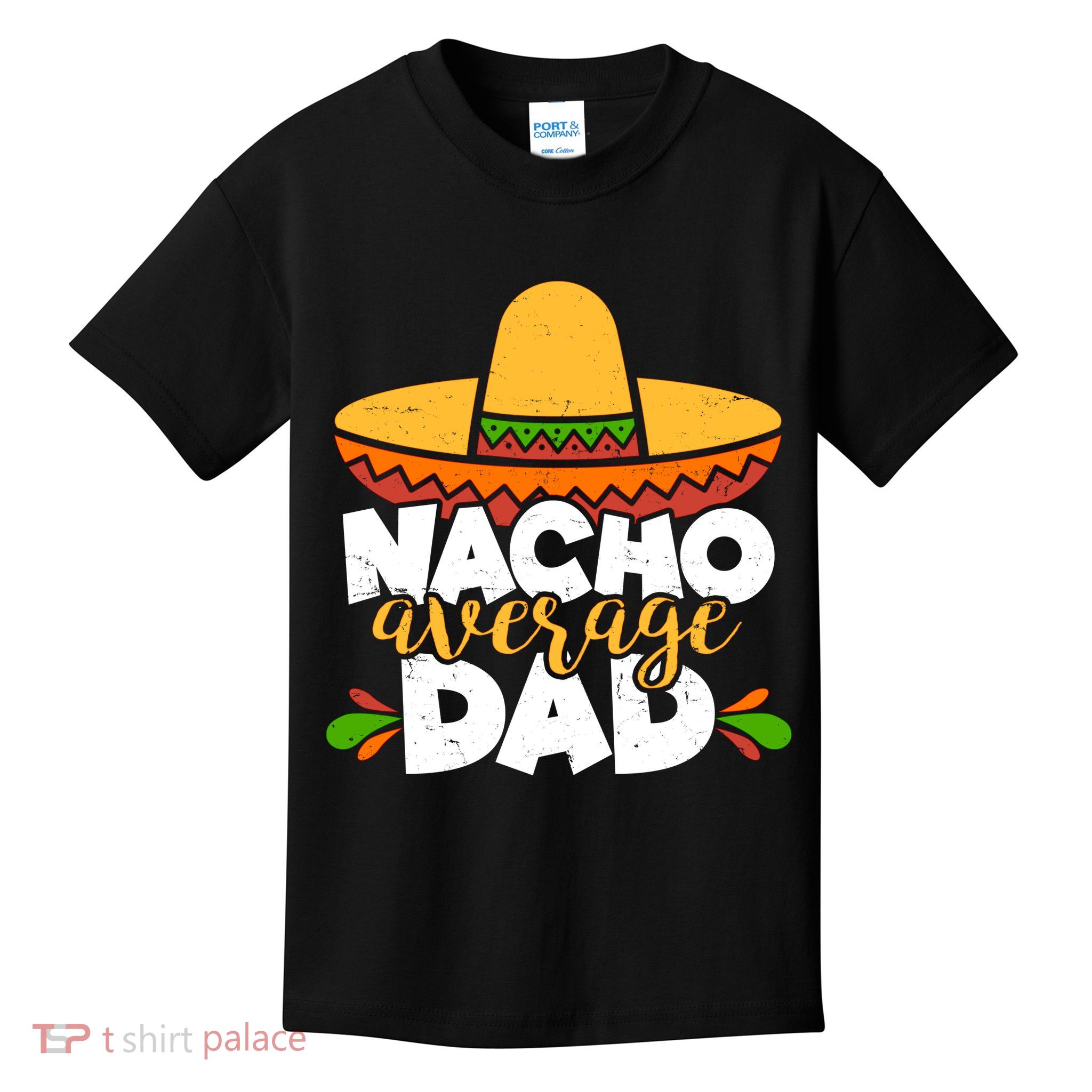Funny Nacho Average Dad Kids T-Shirt