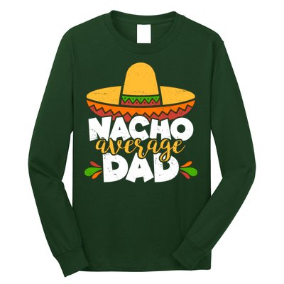 Funny Nacho Average Dad Long Sleeve Shirt