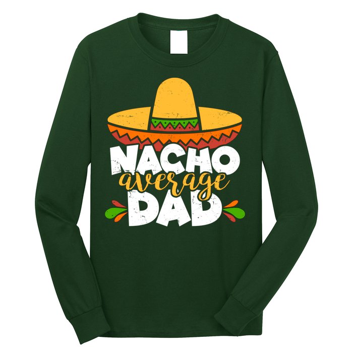 Funny Nacho Average Dad Long Sleeve Shirt