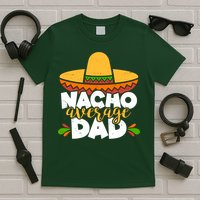 Funny Nacho Average Dad T-Shirt