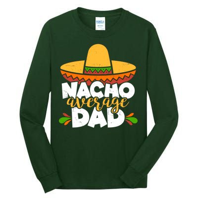 Funny Nacho Average Dad Tall Long Sleeve T-Shirt