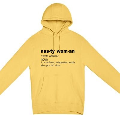 Funny Nasty Woman Definition  Premium Pullover Hoodie