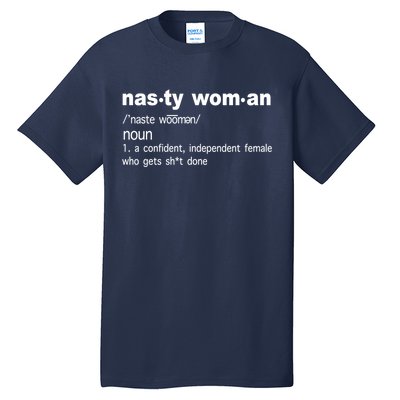 Funny Nasty Woman Definition  Tall T-Shirt