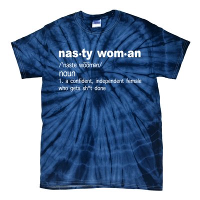 Funny Nasty Woman Definition  Tie-Dye T-Shirt