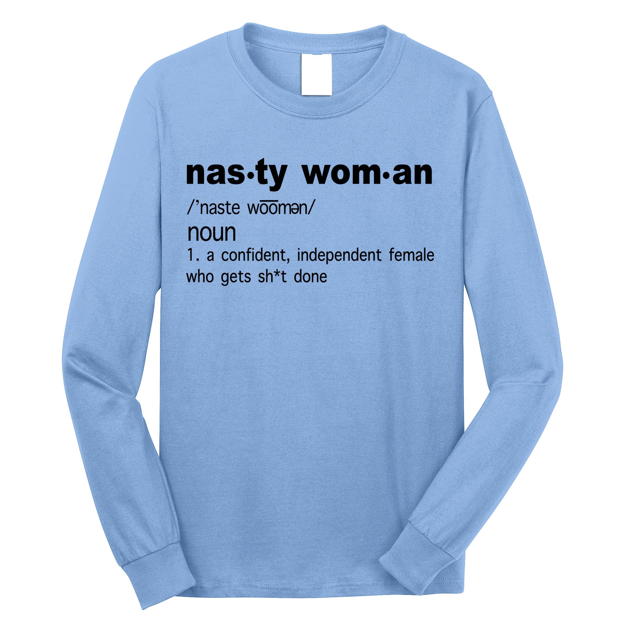 Funny Nasty Woman Definition  Long Sleeve Shirt