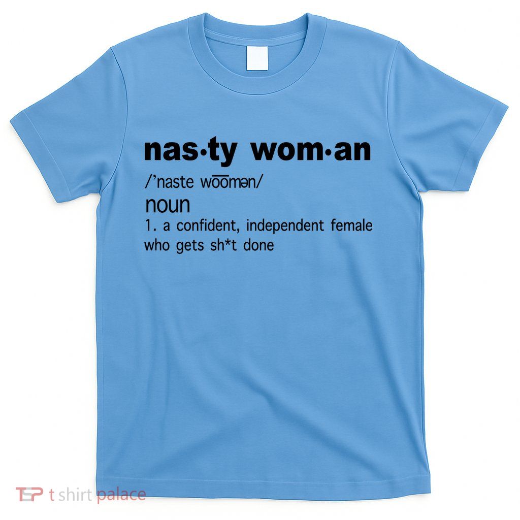 Funny Nasty Woman Definition  T-Shirt
