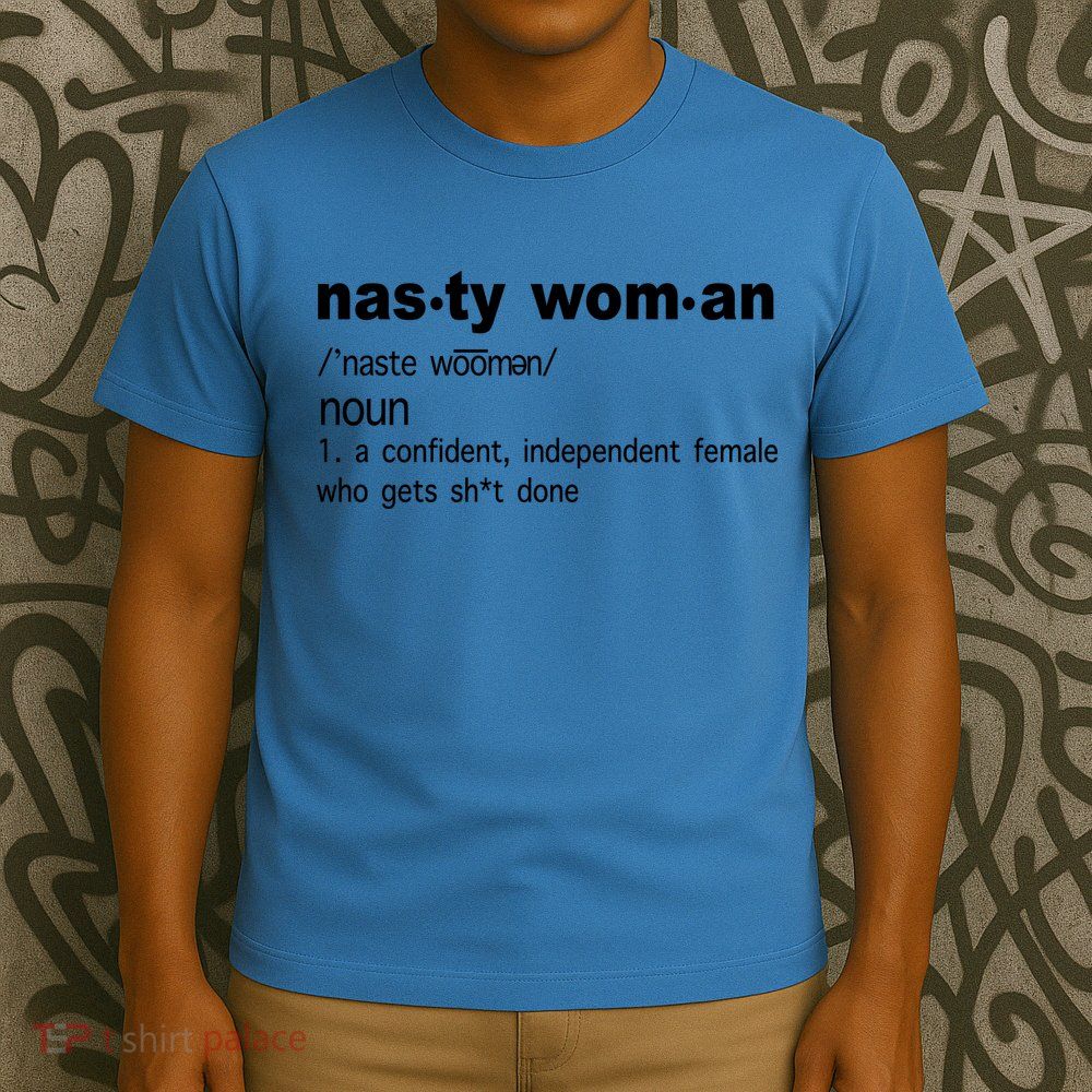 Funny Nasty Woman Definition  T-Shirt