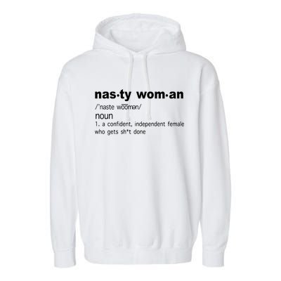 Funny Nasty Woman Definition  Garment-Dyed Fleece Hoodie