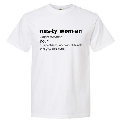 Funny Nasty Woman Definition  Garment-Dyed Heavyweight T-Shirt