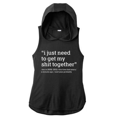 Funny New Year I Just Need to Get My Shit Together Ladies PosiCharge Tri-Blend Wicking Draft Hoodie Tank