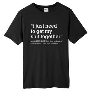 Funny New Year I Just Need to Get My Shit Together Tall Fusion ChromaSoft Performance T-Shirt