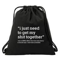 Funny New Year I Just Need to Get My Shit Together Drawstring Bag