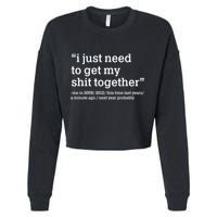 Funny New Year I Just Need to Get My Shit Together Cropped Pullover Crew