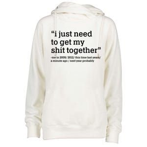 Funny New Year I Just Need to Get My Shit Together Womens Funnel Neck Pullover Hood