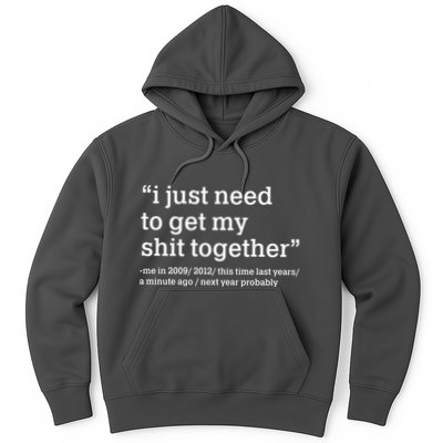 Funny New Year I Just Need to Get My Shit Together Hoodie