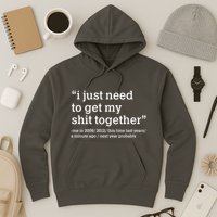 Funny New Year I Just Need to Get My Shit Together Hoodie